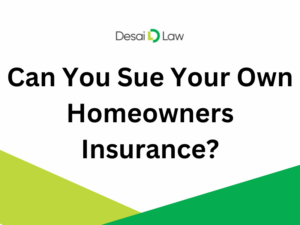 Can You Sue Your Own Homeowners Insurance?