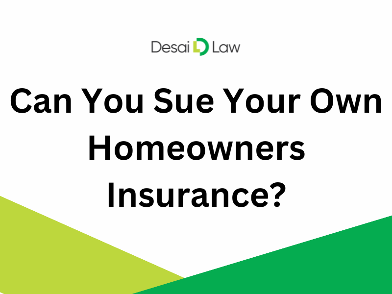Can You Sue Your Own Homeowners Insurance?
